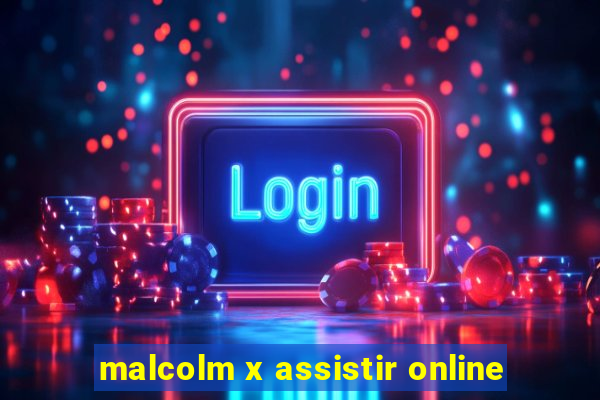 malcolm x assistir online